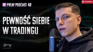 PEWNOŚĆ SIEBIE W TRADINGU (Preay Podcast #4)