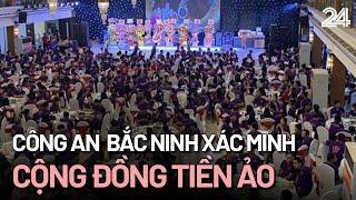 Công an xác minh vụ cả ngàn người tham gia sự kiện liên quan tiền ảo Pi | VTV24