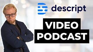 How to Create a Video Podcast from Scratch Using Descript AI