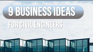 9 Business Ideas for Civil Engineers