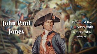 The Life Of the Revolutionary War Hero, John Paul Jones