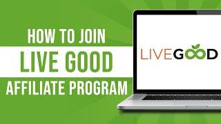 How to Join LiveGood Affiliate Program (Tutorial)