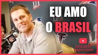 TOM BRADY FALA SOBRE FAMA DE SER "MARIDO DA GISELE" NO BRASIL | LEGENDADO