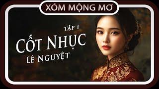 Đọc truyện TẬP 1/14 : CỐT NHỤC, đọc truyện đêm khuya, #doctruyendemkhuya