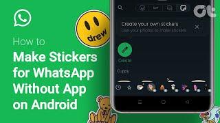 How to Make Stickers for WhatsApp Without Any Other App on Android | Guiding Tech