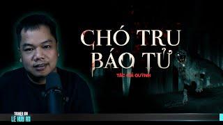 Nghe truyện ma audio CHÓ TRU BÁO TỬ   | Truyện ma miền Tây Lê Huy An diễn đọc