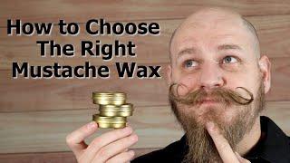 How to choose the right mustache wax : Here is where to start