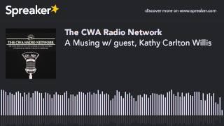 A Musing w/ guest, Kathy Carlton Willis