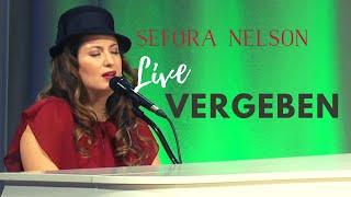 Sefora Nelson - Vergeben (Offizielles Live Video)