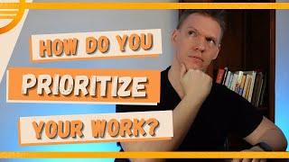 How Do You Prioritize Your Work? [Interview Prep]