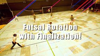 Futsal Rotation with Finalization!