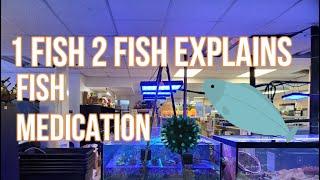 1 fish 2 fish explains- Fish Medication - CANADA EDITION