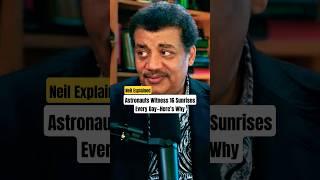 Why Astronauts See 16 Sunrises a Day | Neil deGrasse Tyson Explains
