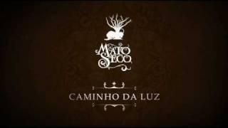 Mato Seco - Caminho da Luz