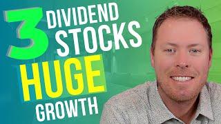 3 Dividend Stocks with HUGE Growth Potential