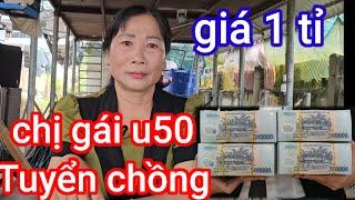 Chị gái u50 ở Gò Công tuyển chồng mang sính lễ 1 tỉ đến ra mắt nhà vợ