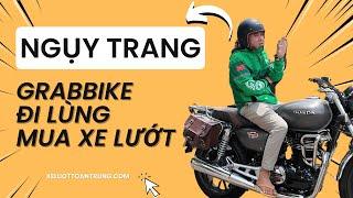 VLOG MUA XE | NGỤY TRANG làm GrabBike đi LÙNG MUA XE LƯỚT cùng em Toàn