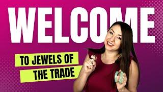 Welcome to Jewels of the Trade