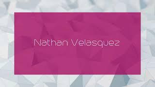 Nathan Velasquez - appearance