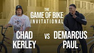 CHAD KERLEY VS DEMARCUS PAUL - THE GAME OF BIKE INVITATIONAL