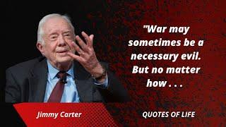 Jimmy Carter Quotes From The 39th U.S. President | that you must listen | motivational quotes