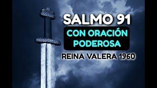 SALMO 91 Con Oración Poderosa de Protección REINA VALERA 1960 EN AUDIO - BIBLIA HABLADA