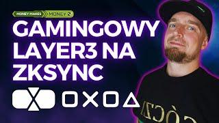 OXOA - Gamingowy Layer3 na zkSYNC 