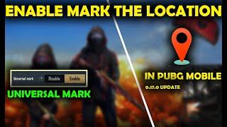 How To Enable universal mark in pubg mobile 0.17.0 update|How to use universal mark in pubg mobile