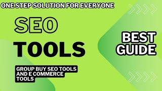 SEO Tools Access | Best Ahrefs, SEMrush, Group Buy SEO Tools, Ecommerce Tools