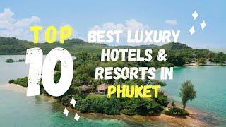 Top 10 Best Luxury Hotels Resorts in Phuket Thailand