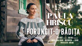 Paula Hriscu - Poruncit-o bădița!