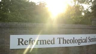 The Distinctives of Reformed Theological Seminary