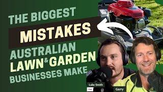 Avoiding The Big Mistakes Aussie Garden Businesses Make - Full Interview With Garry Ashton