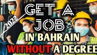 JOBS IN BAHRAIN WITHOUT A DEGREE. Types of jobs you can do without a degree or certificate.