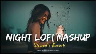 NIGHT LOFI MASHUP | LOVE MASHUP | SLOWED+REVERB | MIND RELAX SONGS | #lofi #love  #trending