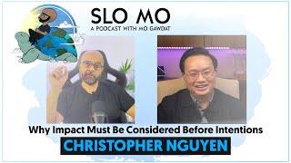 Christopher Nguyen - Why Impact Must Be Considered Before Intentions