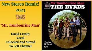 The Byrds  "Mr. Tambourine Man"  Remix (David Crosby Vocal Unlocked And Moved To Left Channel)