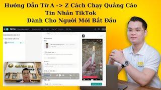 Hướng Dẫn Từ A - Z Cách Chạy Quảng Cáo Tin Nhắn TikTok Dành Cho Người Mới Bắt Đầu - Hải Tam Gia