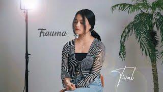 Elsya feat. Aan Story - TRAUMA (Cover by Tival)