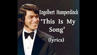 Engelbert Humperdinck   'This Is My Song'  (lyrics)