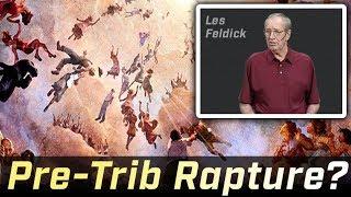 Les Feldick - Should We Believe in the Pre Trib Rapture?