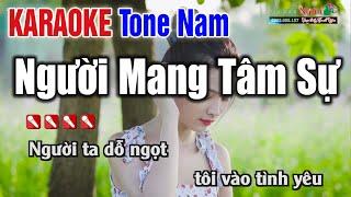 Người Mang Tâm Sự Karaoke 2021 Tone Nam - người ta dỗ ngọt tôi vào tình yêu karaoke