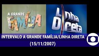 Intervalo A Grande Família/ Linha Direta (15/11/2007)