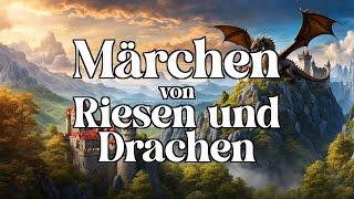 Die schönsten Märchen von Riesen und Drachen  zum Träumen und Einschlafen - Hörbuch