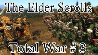 The Elder Scrolls Total War. # 3