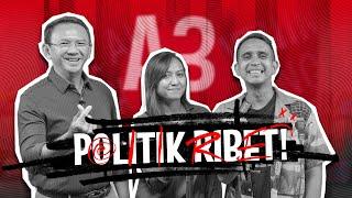 KATA SIAPA POLITIK ITU RIBET? AYO BONGKAR BARENG AHOK!