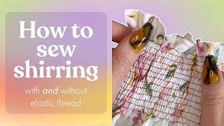 HOW TO SEW SHIRRING  with AND without elastic thread