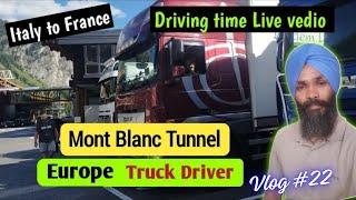 Mont Blanc Tunnel Italy to France Crossing for new truck driver vlog #22