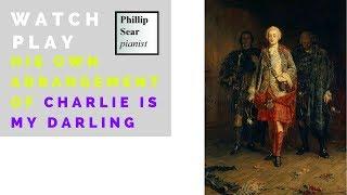 Phillip Sear (arr.): Charlie is my darling