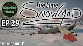 The Lone Snowmad | EP 29 | The Long Dark Custom